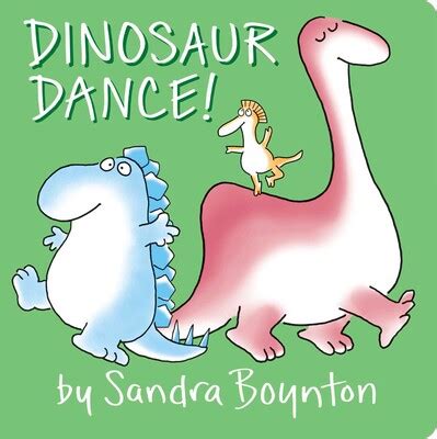 Dinosaur Dance! | Book by Sandra Boynton | Official Publisher Page ...