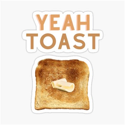 "Yeah Toast! - ORIGINAL DRAWN by SillyFun.redbubble.com" Sticker for ...