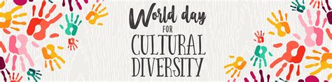 21 May – World Day for Cultural Diversity for Dialogue and Development