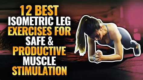 12 Best Isometric Leg Exercises For Safe & Productive Muscle Stimulation