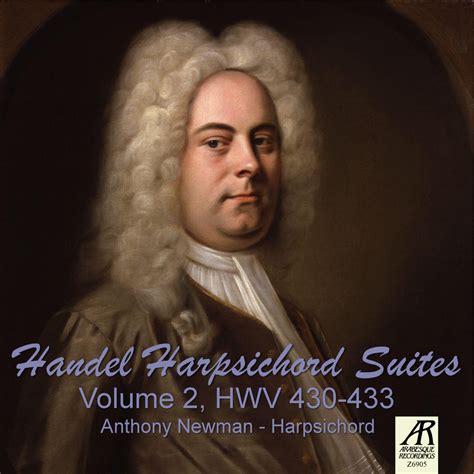 Z6905 - Handel Harpsichord Suites, Vol. 2 HWV 430-433 — Arabesque Records