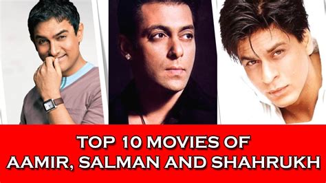 Top 10 Movies of Aamir Khan, Salman Khan and Shahrukh Khan - YouTube