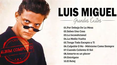 Luis Miguel Hits His Best Songs - The best hits of Luis Miguel 💘 Old ...