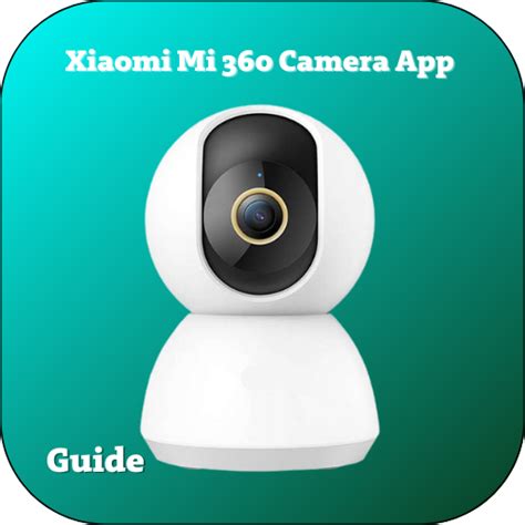 Xiaomi Mi 360 Camera App Guide - Apps on Google Play