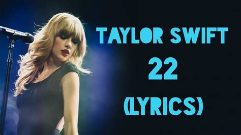 Taylor Swift - 22 (Lyrics) - YouTube