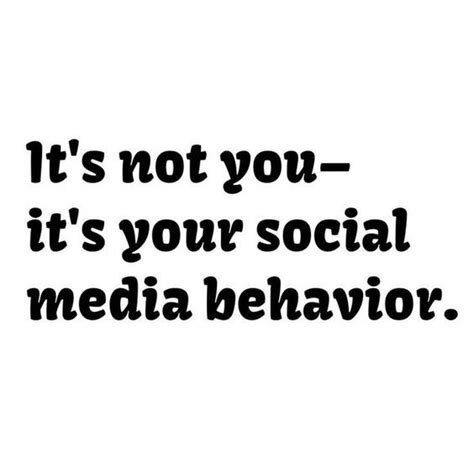 It's not you - | Social media quotes, Social media humor, Social media detox