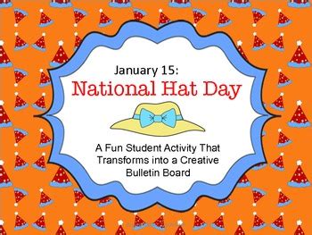 January 15: National Hat Day- A Fun Student Activity by Tonya Davis