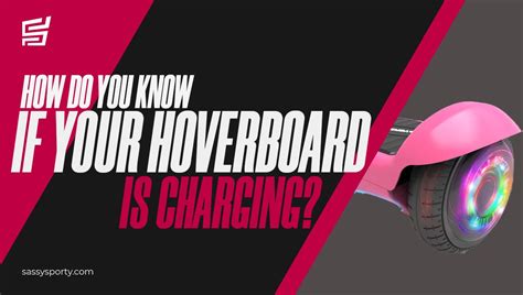 How Do You Know If Your Hoverboard Is Charging? [2022 Guide]