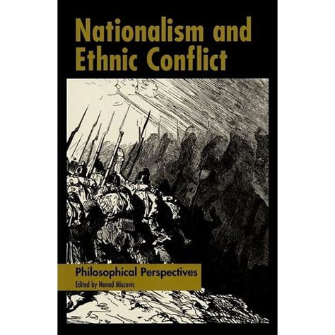 Nationalism and Ethnic Conflict : Philosophical Perspectives (Hardcover ...