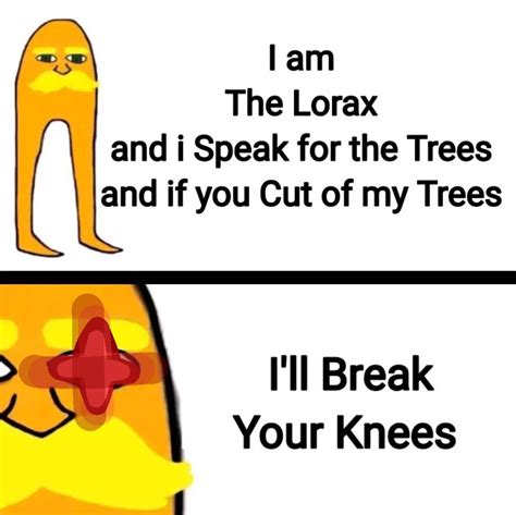 Lorax Meme by SanicLolz on DeviantArt