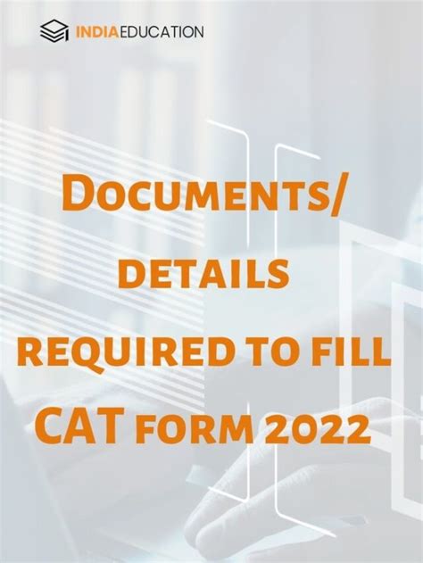 Documents/ details required to fill CAT form 2022 - India Education