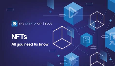 NFTs: Everything you need to know | The Crypto App