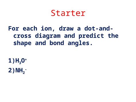 (PPT) Starter For each ion, draw a dot-and-cross diagram and predict ...