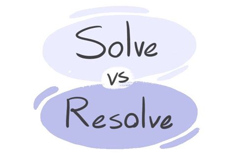 "Solve" vs. "Resolve" in English | LanGeek