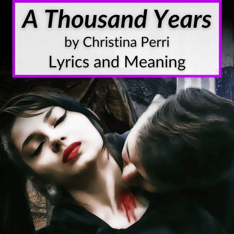 "A Thousand Years" Lyrics & Meaning (Christina Perri)