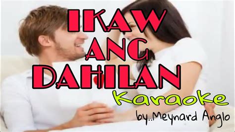 Ikaw Ang Dahilan - KARAOKE - By : Meynard - YouTube