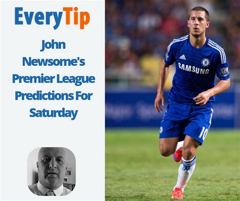 English Premier League Predictions For Saturday | John Newsome Tips