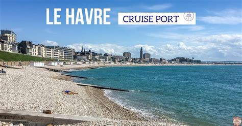 Things to do in Le Havre Cruise Port (by a local) - City + Shore Excursions