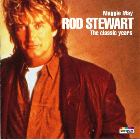 Rod Stewart – Maggie May - The Classic Years (1995, CD) - Discogs