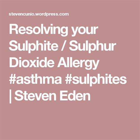 Resolving your Sulphite / Sulphur Dioxide Allergy #asthma #sulphites | Allergies, Sulphur ...