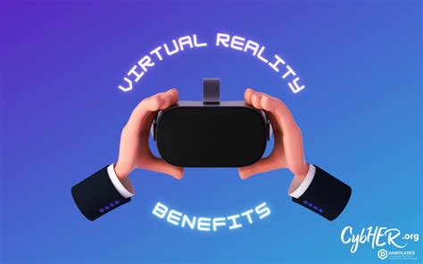 Virtual Reality and Its Surprising Benefits - CybHER