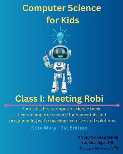 Computer Science for Kids: Class I - Meeting Robi by Kobi Mary | Goodreads