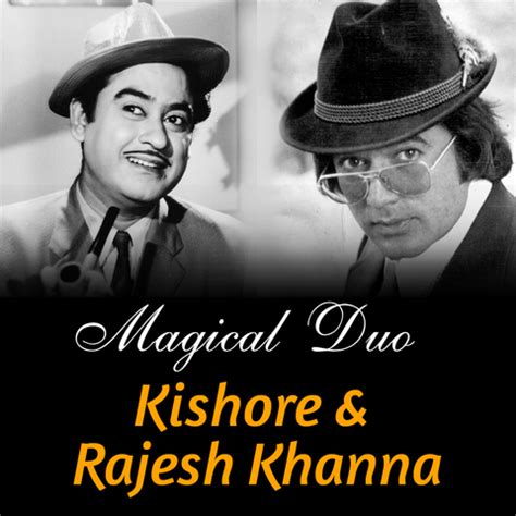 Magical Duo Kishore & Rajesh Khanna Music Playlist: Best Magical Duo Kishore & Rajesh Khanna MP3 ...