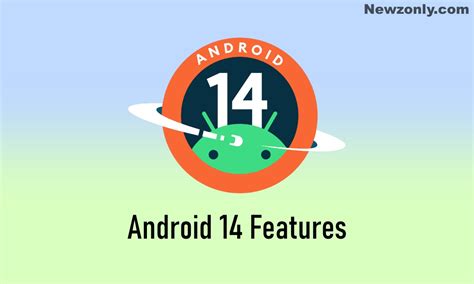 Android 14: Top Features and Timeline - Newzonly.com