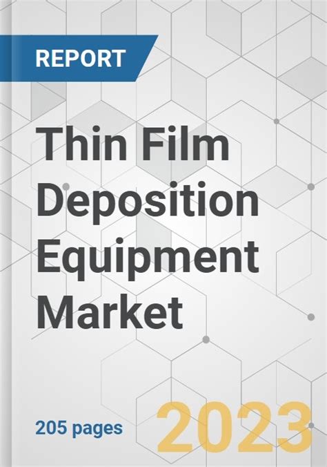 Thin Film Deposition Equipment Market - Global Industry Analysis, Size ...