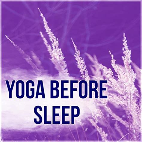 Amazon.com: Yoga Before Sleep - Sleep Meditation Music and Bedtime ...