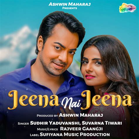 Jeena Nai Jeena Song Download: Jeena Nai Jeena MP3 Song Online Free on ...