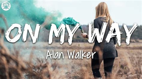 Alan Walker, Sabrina Carpenter & Farruko - On My Way (Lyrics) - YouTube