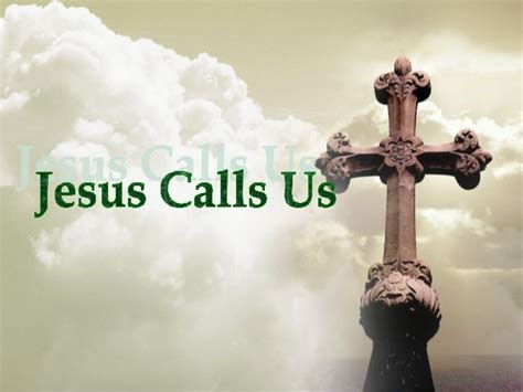 167. Jesus Calls Us