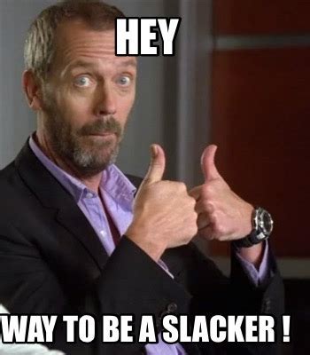 Slacker Memes