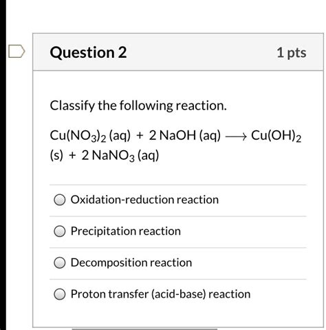 SOLVED: Classify the following reaction: Cu(NO3)2 (aq) + 2 NaOH (aq) â ...