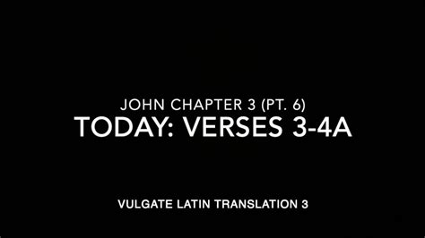 John Ch 3 Part 6 Verses 3-4a (Vulgate Latin 3) - YouTube