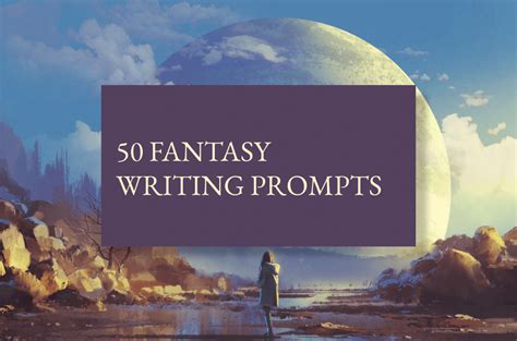 50 fantasy writing prompts - Fabled Planet