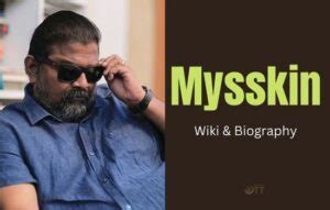 Mysskin Wiki, Biography, Age, Wife, Family, Education, Height, Weight ...