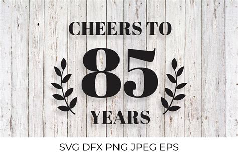 Cheers to 85 Years SVG cut file. 85th Birthday, Anniversary (883503) | Cut Files | Design Bundles