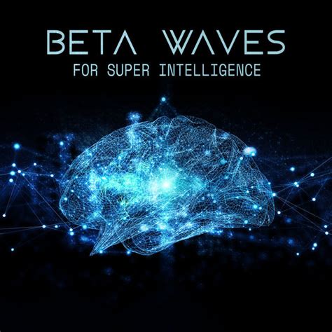 Beta Waves for Super Intelligence: Brain Stimulation, Beta Waves for Studying, Focus and Memory ...