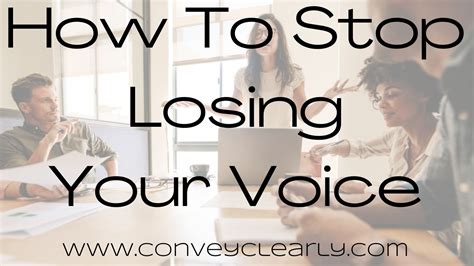 How to Stop Losing Your Voice – Convey Clearly