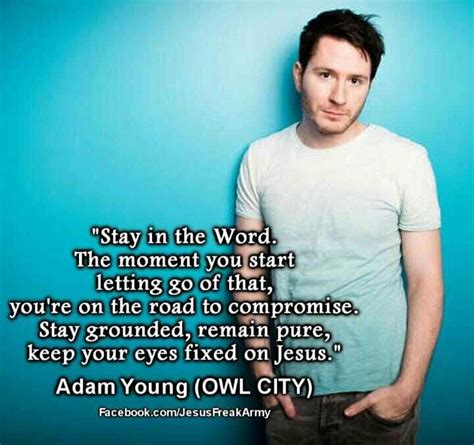 Adam Young quote | Quotes to live by, Owl city, Words