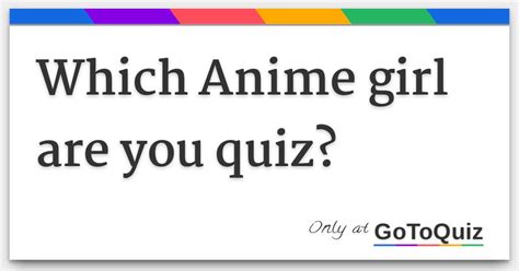 Which Anime girl are you quiz?