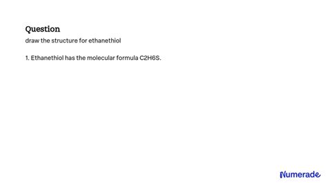 SOLVED: draw the structure for ethanethiol