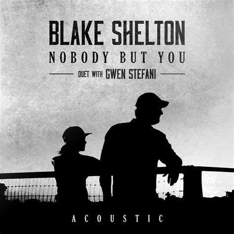 “Nobody But You (Duet with Gwen Stefani)” [Acoustic]