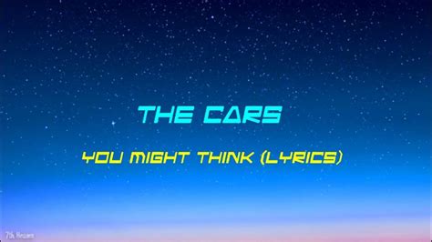 The Cars - You Might Think (Lyrics) - YouTube