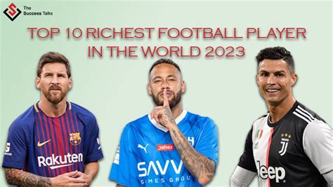 Top 10 Richest Football Player In The World 2023 | The Success Talks