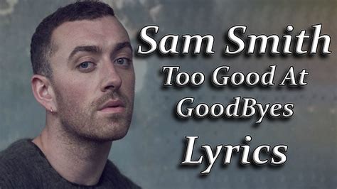 Unpacking The Emotional Depth Of Sam Smith's "Too Good At Goodbyes"