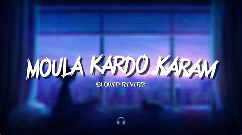 Kardo_Karam_Moula || slowed reverb || #slowedreverb #nasheed #viral ...