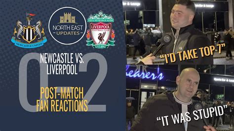 Newcastle United Fans react: NUFC V LIVERPOOL Post match Reaction - YouTube